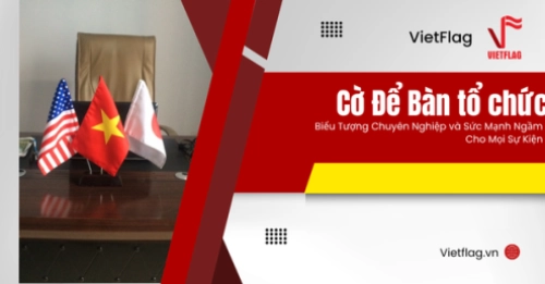 Cờ để bàn công ty, Cờ để bàn công đoàn, Cờ để bàn hiệp hội