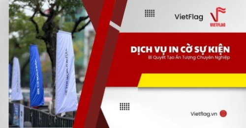 dịch vụ in cờ sự kiện, in cờ, in cờ theo yêu cầu, in cờ tại các sự kiện lớn, cờ cầm tay, cờ chuối, cờ cánh buồm, cờ phướn chữ nhật