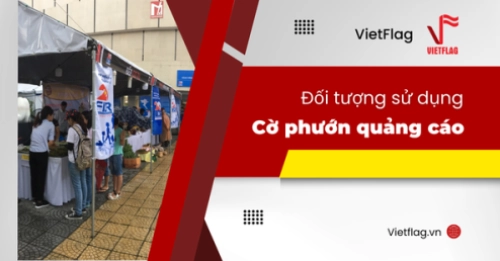 đối tượng sử dụng cờ phướn quảng cáo
