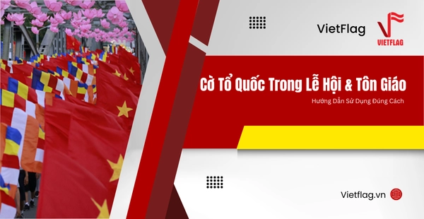 cờ tổ quốc trong lễ hội, cách sử dụng cờ tổ quốc