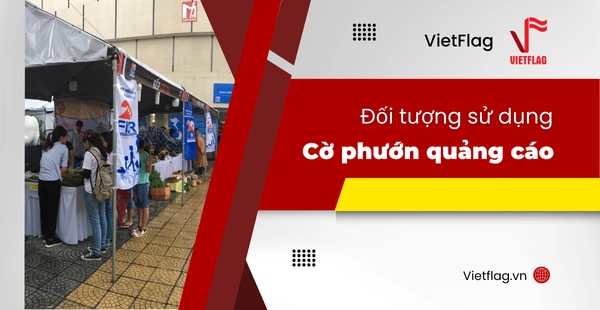 đối tượng sử dụng cờ phướn quảng cáo